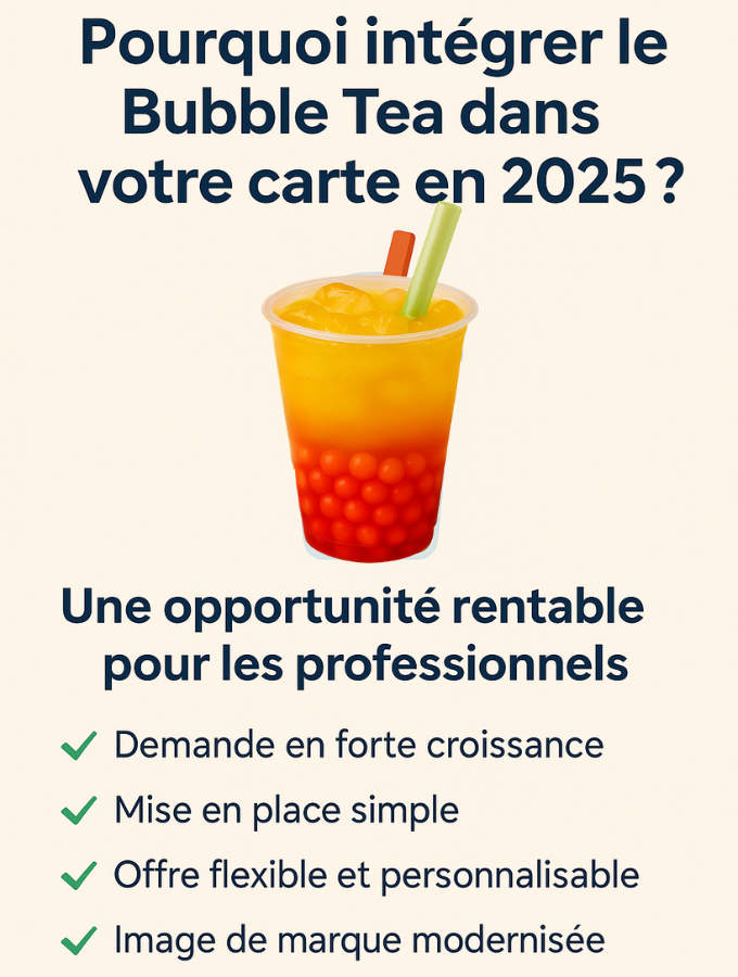 🧋 Pourquoi intégrer le Bubble Tea dans votre carte en 2025 ? Une opportunité rentable pour les professionnels